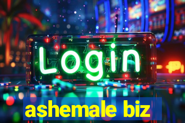 ashemale biz